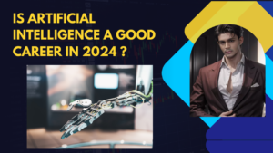 Is artificial intelligence a good career in 2024