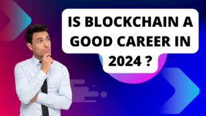 Is blockchain a good career in 2024